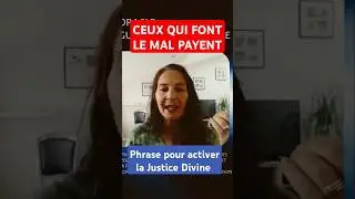 Phrase pour activer la Justice Divine INSTANTAN&Eacute;MENT.