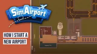 SimAirport 2022 Starting an Airport