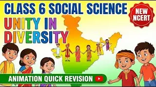 Class 6th | Social Science | Unity in Diversity | New NCERT | Animation Quick Revision