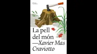 La pell del m&oacute;n, de Xavier Mas Craviotto