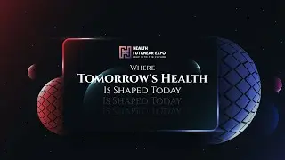 Welcome The Future Of Healthcare | Health FutuNear (HFN) Expo, 2025