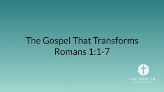 The Gospel That Transforms