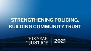 Strengthening Policing, Building Community Trust