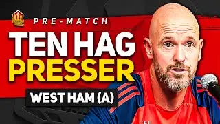 MORE Excuses! Ten Hag Press Conference! West Ham vs Man Utd