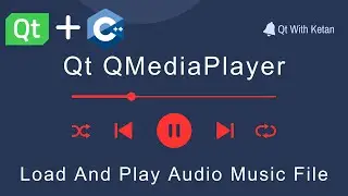 Qt QMediaPlayer | Load And Play Audio (.mp3) File | Music Player