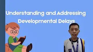 Gender Development and Understanding and Addressing Developmental Delay