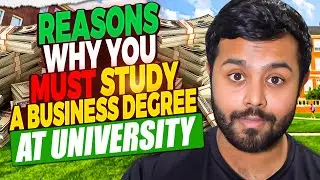 Reasons Why YOU MUST Study A Business Degree At University