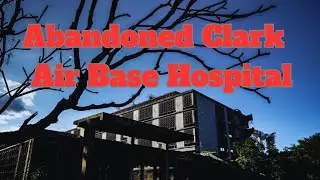 Abandoned Clark Air Base Hospital | Horror Stories PH