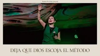 Pastora María Paula | Deja que Dios escoja el método - Prédicas Cristianas 2024