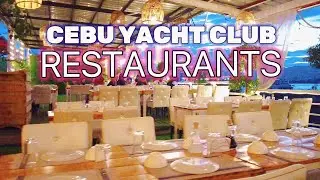 Cebu Yacht Club Restaurants: ASMR Walking Tour with Amazing Views | Cebu Philippines