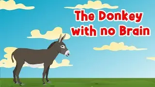 The Donkey with no Brain Story | kids Stories in English | kids want to know
