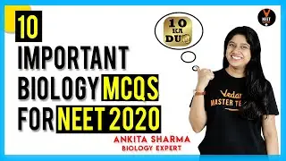 10 Most Important Biology MCQs For NEET 2020 Preparation | NEET Biology | NEET MCQs | Ankita Sharma