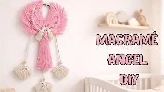 DIY Macram&eacute; Angel for Beginners | Cozy Wall Decor