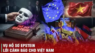 TỪ SỰ KINH TỞM CỦA VỤ HỒ SƠ EPSTEIN ĐẾN &Acirc;M MƯU T&Agrave;N ĐỘC - V&Igrave; SAO VIỆT NAM PHẢI THỰC SỰ CẢNH GI&Aacute;C