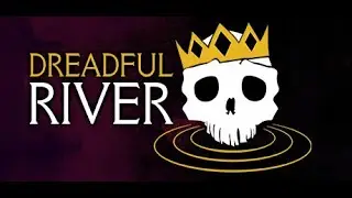 Dreadful River - GAMEPLAY FR - On s'&eacute;chappe de notre royaume en radeau !