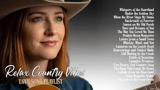 Classic Country Love Songs &ndash; Sunset Mix for Small Town Memories