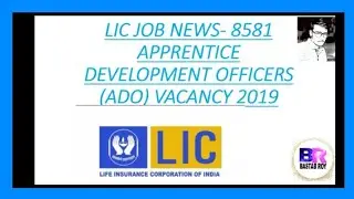 LIC JOB NEWS- 8581 APPRENTICE DEVELOPMENT OFFICERS (ADO) VACANCY 2019