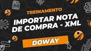 Como Importar Notas de Compra XML no DoWay &ndash; Passo a Passo Detalhado