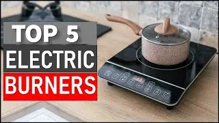 TOP 5 Best Electric Burners in 2025