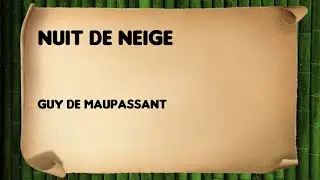 Nuit de neige (version courte) - Guy de Maupassant