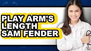 How to Play Arm's Length Sam Fender: Full Guide