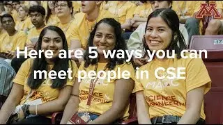 5 Ways to Make New Friends in CSE - University of Minnesota