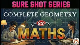 Complete Geometry &ndash; Sure Shot Series | Class 6 | Sainik School Exam 2026 | AISSEE