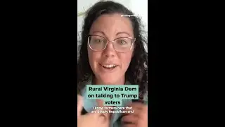 Rural Virginia Dem on talking to Trump voters