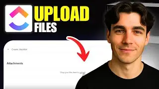 How To Upload Files In ClickUp (Tutorial 2026)
