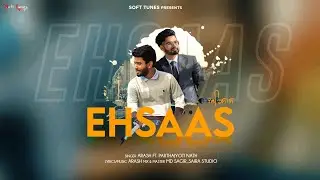 Ehsaas | Arash ft. ParthaJyoti Nath | Lyrical Video | Latest Punjabi Songs 2020 | Soft Tunes