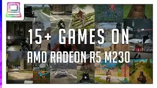 15+ Video Games Running On AMD Radeon R5 M230 (2026)