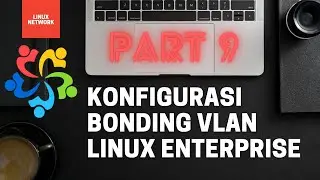 Konfigurasi network bonding vlan  (Tutorial network linux): Linux Indonesia Networking Part9
