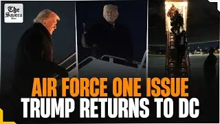 Live | Trump Returns to Washington After Air Force One Electrical Issue