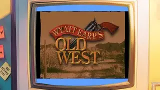 Let's Play! with AppleMatt (S1E10) | Wyatt Earp's Old West (PC) | No Commentary