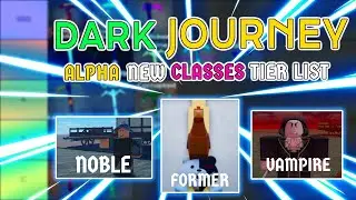 Best [Alpha] Roblox Dark Journey Classes Tier List!