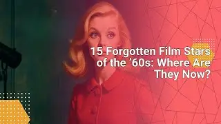 15 Forgotten Film Stars of the &rsquo;60s: Where Are They Now?