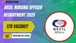 BECIL Nursing Officer Recruitment 2025 &ndash; 170 Vacancies Announced | Full Details | Fresher Job Wala