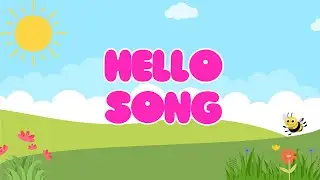 Hello Song | Welcome Song for Kids 👋 🌞