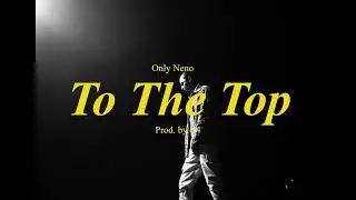 Only Neno - To The Top