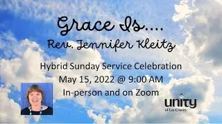 Grace Is...., Rev. Jennifer Kleitz, 15MAY2022