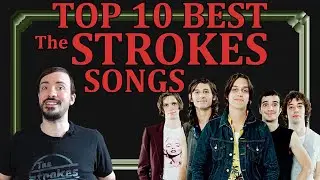 Undeniably the top 10 best THE STROKES songs | History & Ranking