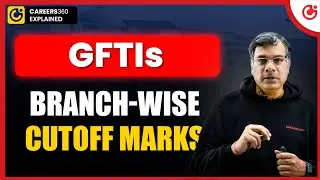 GFTIs | Branch-wise Min. & Max. Cutoffs and Seat Intake | JEE Main Admission Guide