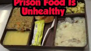 Prison Food causes Health Issues