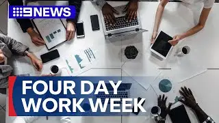 Unions push for shorter work week across Australia | 9 News Australia