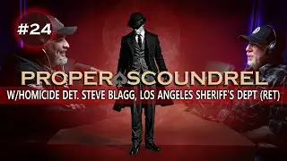 Ep-24 / Homicide Det. Steve Blagg, Los Angeles Sheriff's Dept (Ret) #podcast #truecrimepodcast