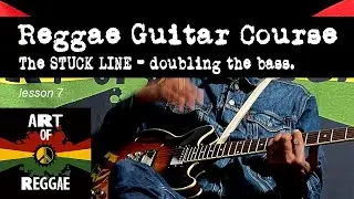 REGGAE GUITAR LESSON: the Stuck Line - doubling the bass line |Excerpt from lesson 7