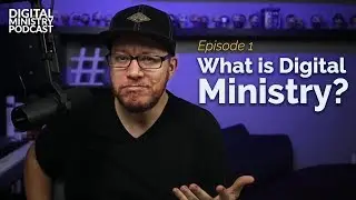 What Is Digital Ministry - Christian Podcast
