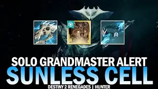 Solo Grandmaster Alert The Sunless Cell (Hunter) [Destiny 2 Renegades]