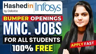 🔥Infosys, Deloitte (Hashedin) 2024, 2025 New Hiring | Salary: 9.5 LPA | 2024, 2025, 2026