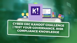 Викторина Cyber ​​GRC Kahoot Challenge | Проверьте свои знания в области управления, рисков и соо...